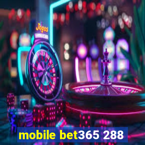 mobile bet365 288